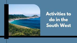 Activities to do in the South West