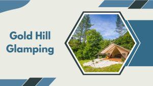 Gold Hill Glamping