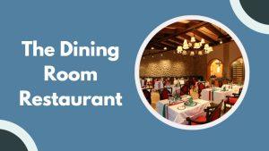 The Dining Room Restaurant