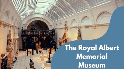 Visit the Royal Albert Memorial Museum
