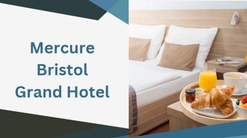 Mercure Bristol Grand Hotel