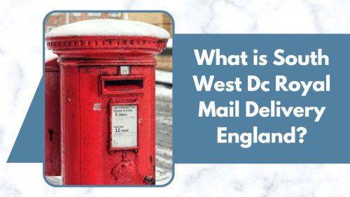 south west dc royal mail 