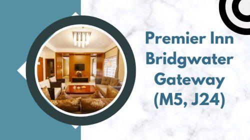 Premier Inn Bridgwater Gateway (M5, J24)