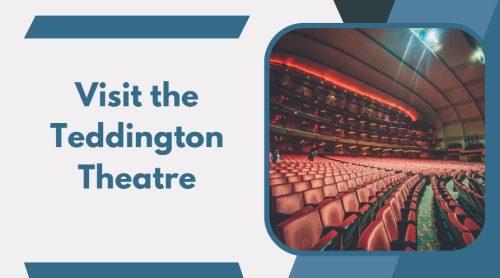 Visit the Teddington Theatre