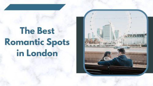 The Best Romantic Spots in London