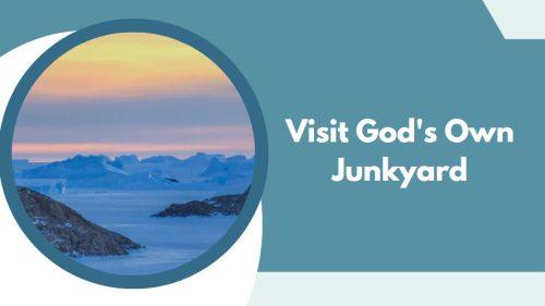 Visit God's Own Junkyard