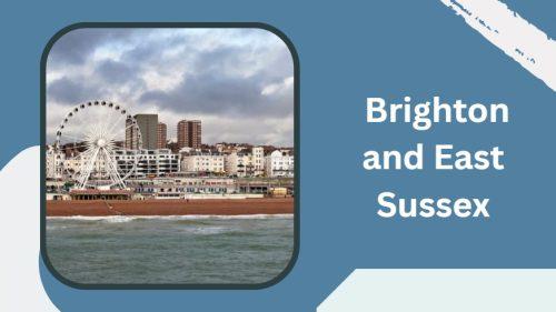 Understanding the Geographical Context: Brighton and East Sussex