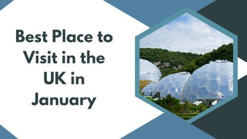 Best Place to Visit in the UK – Top 36 (Month Wise)