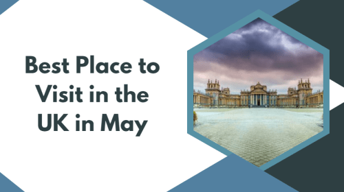 Best Place to Visit in the UK in May