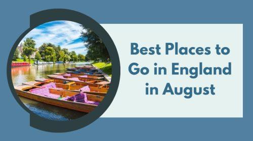 Best Places to Go in England in August 
