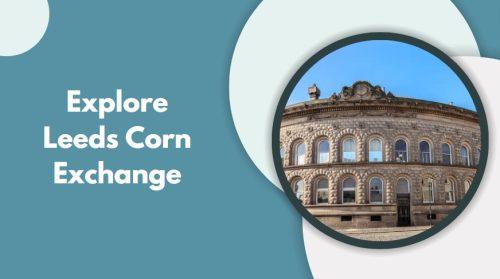 Explore Leeds Corn Exchange