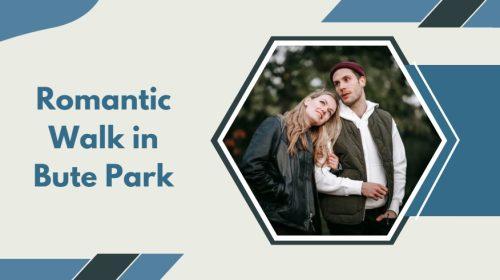 Romantic Walk in Bute Park