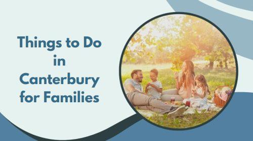 Things to Do in Canterbury for Families