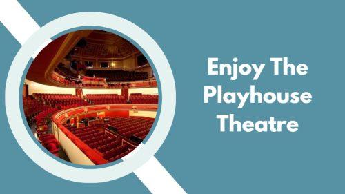 Enjoy The Playhouse Theatre