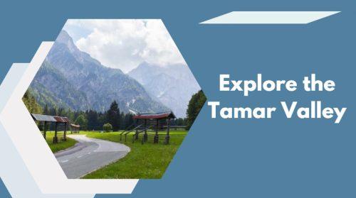 Explore the Tamar Valley