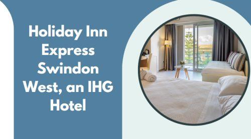 Holiday Inn Express Swindon West, an IHG Hotel