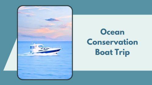 Ocean Conservation Boat Trip