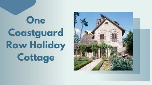 One Coastguard Row Holiday Cottage