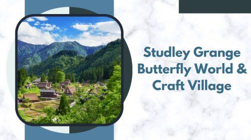 Studley Grange Butterfly World & Craft Village