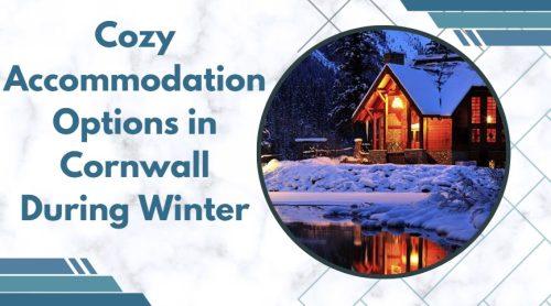 Cozy Accommodation Options in Cornwall during Winter
