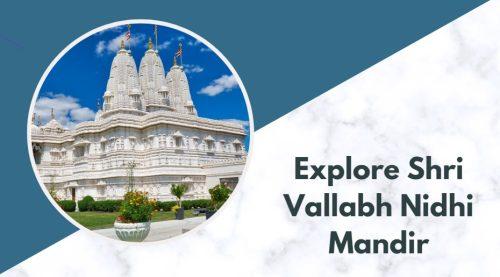 Explore Shri Vallabh Nidhi Mandir