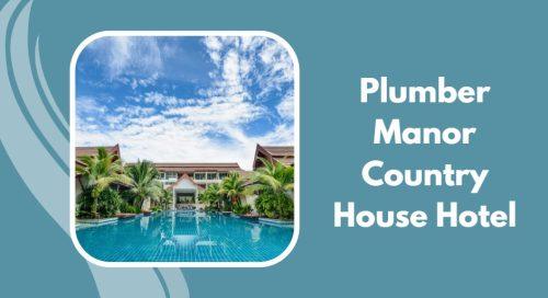 Plumber Manor Country House Hotel 