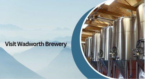 Visit Wadworth Brewery