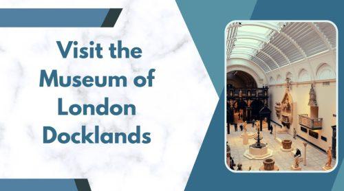 Visit the Museum of London Docklands - things to do in canary wharf