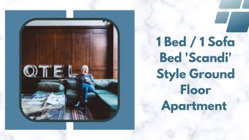 1 Bed 1 Sofa Bed 'Scandi' Style Ground Floor Apartment 