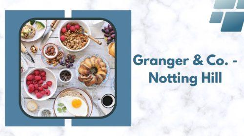 Granger & Co. - Notting Hill