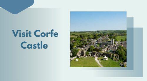 Visit Corfe Castle